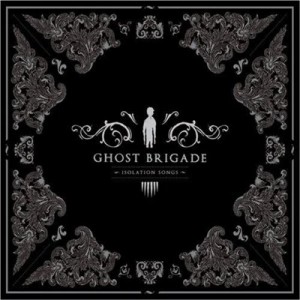 Ghost Brigade - Isolation Songs Ghost Brigade - Isolation Songs